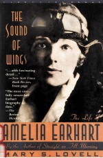 THE SOUND OF WINGS:THE LIFE OF AMELIA EARHART