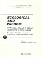 ECOLOGICAL AND WISDOM:TOARDS A HEALTHY URBAN AND RURAL ENVIRONMENT PREOCEEDINGS OF THE 11TH INTERNAT