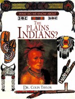 WHAT DO WE KNOW ABOUT THE PLAINS INDIANS?