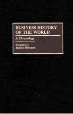 BUSINESS HISTORY OF THE WORLD A CHRONOLOGY