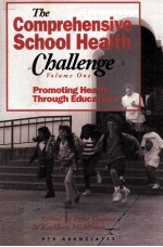 THE COMPREHENSIVE SCHOOL HEALTH CHALLENGE:PROMOTING HEALTH THROUGH EDUCATION VOLUME ONE