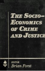 THE SOCIO-ECONOMICS OF CRIME AND JUSTICE