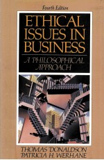 ETHICAL ISSUES IN BUSINESS:A PHILOSOPHICAL APPROACH