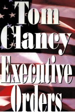 EXECUTIVE ORDERS  TOM CLANCY