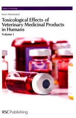 TOXICOLOGICAL EFFECTS OF VETERINARY MEDICINAL PRODUCTS IN HUMANS  VOLUME 1