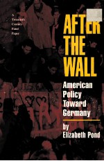 AFTER THE WALL:AMERICAN POLICY TOWARD GERMANY