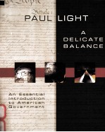 A DELICATE BALANCE:AN ESSENTIAL INTRODUCTION TO AMERICAN GOVERNMENT