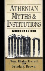 ATHENIAN MYTHS AND INSTITUTIONS WORDS IN ACTION