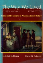 THE WAY WE LIVED VOLUME Ⅰ1607-1877 ESSAYS AND DOCUMENTS IN AMERICAN SOCIAL HISTORY SECOND EDITION