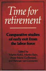 TIME FOR RETIREMENT:COMPARATIVE STUDIES OF EARLY EXIT FROM THE LABOR FORCE