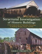 STRUCTURAL INVESTIGATION OF HISTORIC BUILDINGS A CASE STUDY GUIDE TO PRESERVATION TECHNOLOGY FOR BUI