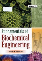 FUNDAMENTALS OF BIOCHEMICAL ENGINEERING VOL.2