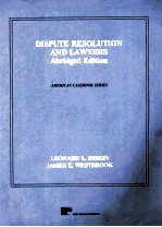 DISPUTE RESOLUTION AND LAWYERS ABRIDGED EDITION