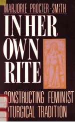 IN HER OWN RITE CONSTRUCTING FEMINIST LITURGICAL TRADITION