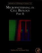 METHODS IN CELL BIOLOGY  MICROPATTERNING IN CELL BIOLOGY PART B  VOLUME 120