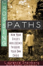 CROSSING PATHS:HOW YOUR CHILD'S ADOLESCENCE TRIGGERS YOUR OWN CRISIS