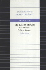 THE REASON OF RULES：CONSTITUTIONAL POLITICAL ECONOMY