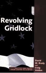 REVOLVING GRIDLOCK:POLITICS AND POLICY FROM CARTER TO CLINTON