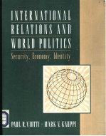 INTERNATIONAL RELATIONS AND WORLD POLITICS SECURITY，ECONOMY，IDENTITY