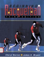 BEGINNING RACQUETBALL THIRD EDITION