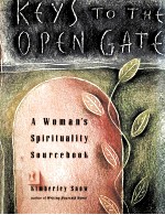 KEYS TO THE OPEN GATE:A WOMAN'S SPIRITUALITY SOURCEBOOK