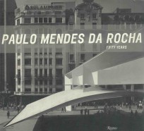 PAUL MENDES DA ROCHA PROJECTS 1957-2007