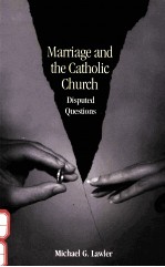 MARRIAGE AND THE CATHOLIC CHURCH DISPUTED QUESTIONS