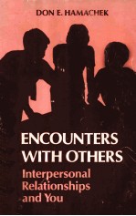 ENCOUNTERS WITH OTHERS:INTERPERSONAL RELATIONSHIPS AND YOU