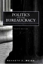 POLITICS AND THE BUREAUCRACY FOURTH EDITION