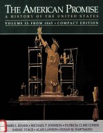 THE AMERICAN PROMISE:A HISTORY OF THE UNITED STATES COMPACT EDITION VOLUME II:FROM 1865