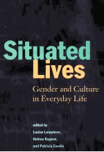 SITUATED LIVES:GENDER AND CULTURE IN EVERYDAY LIFE