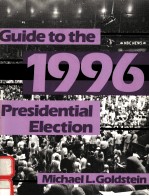 GUIDE TO THE 1996 PRESIDENTIAL ELECTION