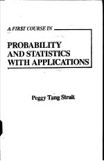 A FIRST COURSE IN PROBABILITY AND STATISTICS WITH APPLICATIONS