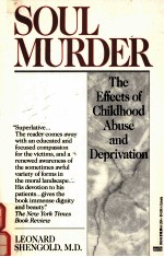 SOUL MURDER:THE EFFECTS OF CHILDHOOD ABUSE AND DEPRIVATION