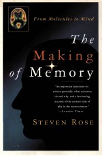 THE MAKING OF MEMORY FROM MOLECULES TO MIND