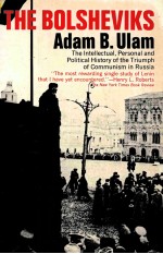 THE BOLSHEVIKS:THE INTELLECTUAL AND POLITICAL HISTORY OF THE TRIUMPH OF COMMUNISM IN RUSSIA