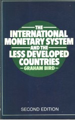 THE INTERNATIONAL MONETARY SYSTEM AND THE LESS DEVELOPED COUNTRIES