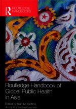 ROUTLEDGE HANDBOOK OF GLOBAL PUBLIC HEALTH IN ASIA