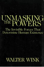 UNMASKING THE POWERS:THE INVISIBLE FORCES THAT DETERMINE HUMAN EXISTENCE THE POWERS VOLUME TWO