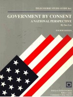 GOVERNMENT BY CONSENT:A NATIONAL PERSPECTIVE FOURTH EDITION