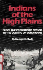 INDIANS OF THE HIGH PLAINS:FROM THE PREHISTORIC PERIOD TO THE COMING OF EUROPEANS