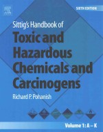 SITTIG'S HANDBOOK OF TOXIC AND HAZARDOUS CHEMICALS AND CARCINOGENS SIXTH Edition Volume 1:A-K