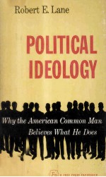 POLITICAL IDEOLOGY:WHY THE AMERICAN COMMON MAN BELIEVES WHAT HE DOES