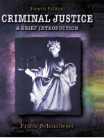 CRIMINAL JUSTICE A BRIEF INTRODUCTION FOURTH EDITION