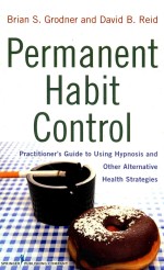 PERMANENT HABIT CONTROL  PRACTITIONER'S GUIDE TO USING HYPNOSIS AND OTHER ALTERNATIVE HEALTH STRATEG