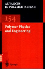 Polymer Physics and Engineering ADVANCES IN POLYMER SCIENCE VOLUME 154