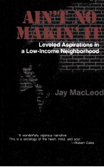 AIN'T NO MAKIN' IT:LEVELED ASPIRATIONS IN A LOW-INCOME NEIGHBORHOOD