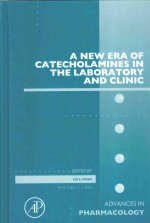 ADVANCES IN PHARMACOLOGY A NEW EAR OF CATECHOLAMINES IN THE LABORATORY AND CLINIC