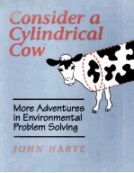 CONSIDER A CYLINDRICAL COW:MORE ADVENTURES IN ENVIRONMENTAL PROBLEM SOLVING