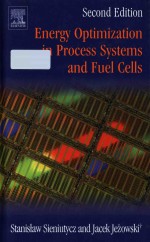 ENERGY OPTIMIZATION IN PROCESS SYSTEMS AND FUEL CELLS SECOND EDITION